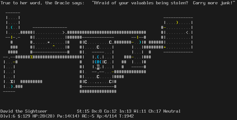 The Oracle level. The player is standing next to the Oracle. The message line says "True to her word, the Oracle says:   'Afraid of your valuables being stolen?  Carry more junk!'" The status lines say:
David the Sightseer St:15 Dx:8 Co:12 In:13 Wi:11 Ch:17 Neutral
Dlvl:6 $:129 HP:28(28) Pw:14(14) AC:-5 Xp:4/114 T:1942