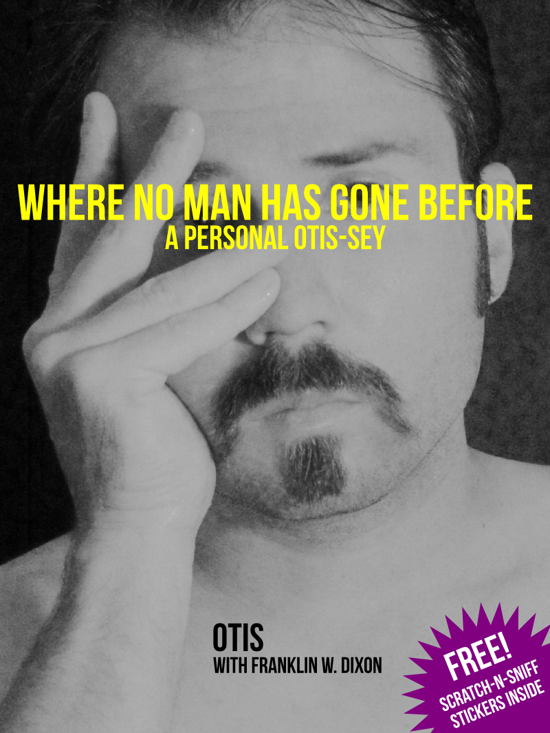 If you’re looking for a summer read, Otis recommends Where No Man Has Gone Before: A Personal Otis-sey, the memoir of his favorite author, Otis.